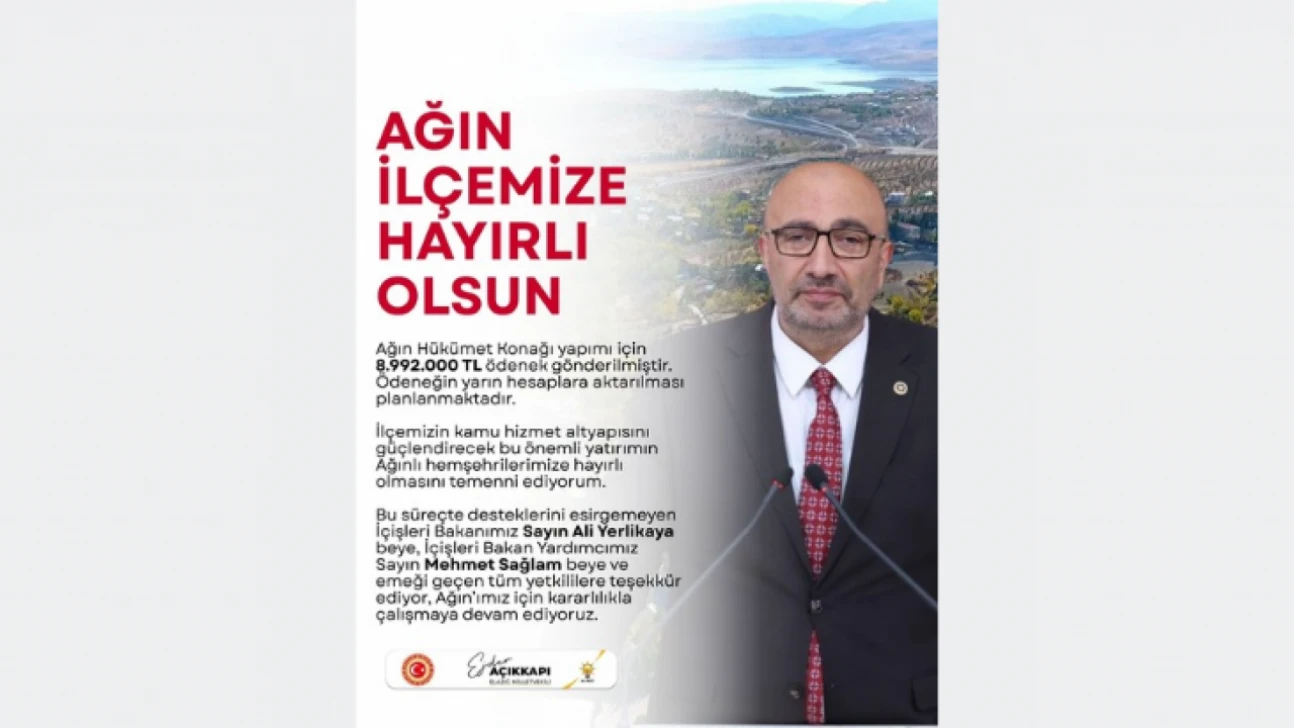 Milletvekili Açıkkapı: Ağın Hükümet Konağı İçin 8,9 Milyon TL Ödenek Gönderildi