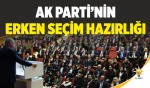 Ak Parti'nin Erken Seçim Hazırlığı