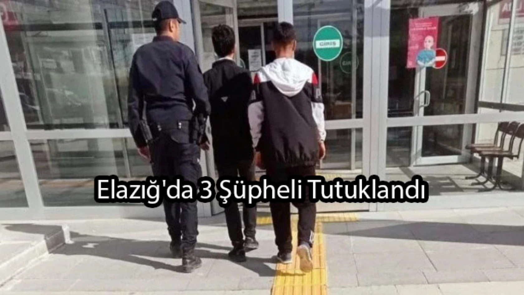 Elazığ'da 3 Şüpheli Tutuklandı