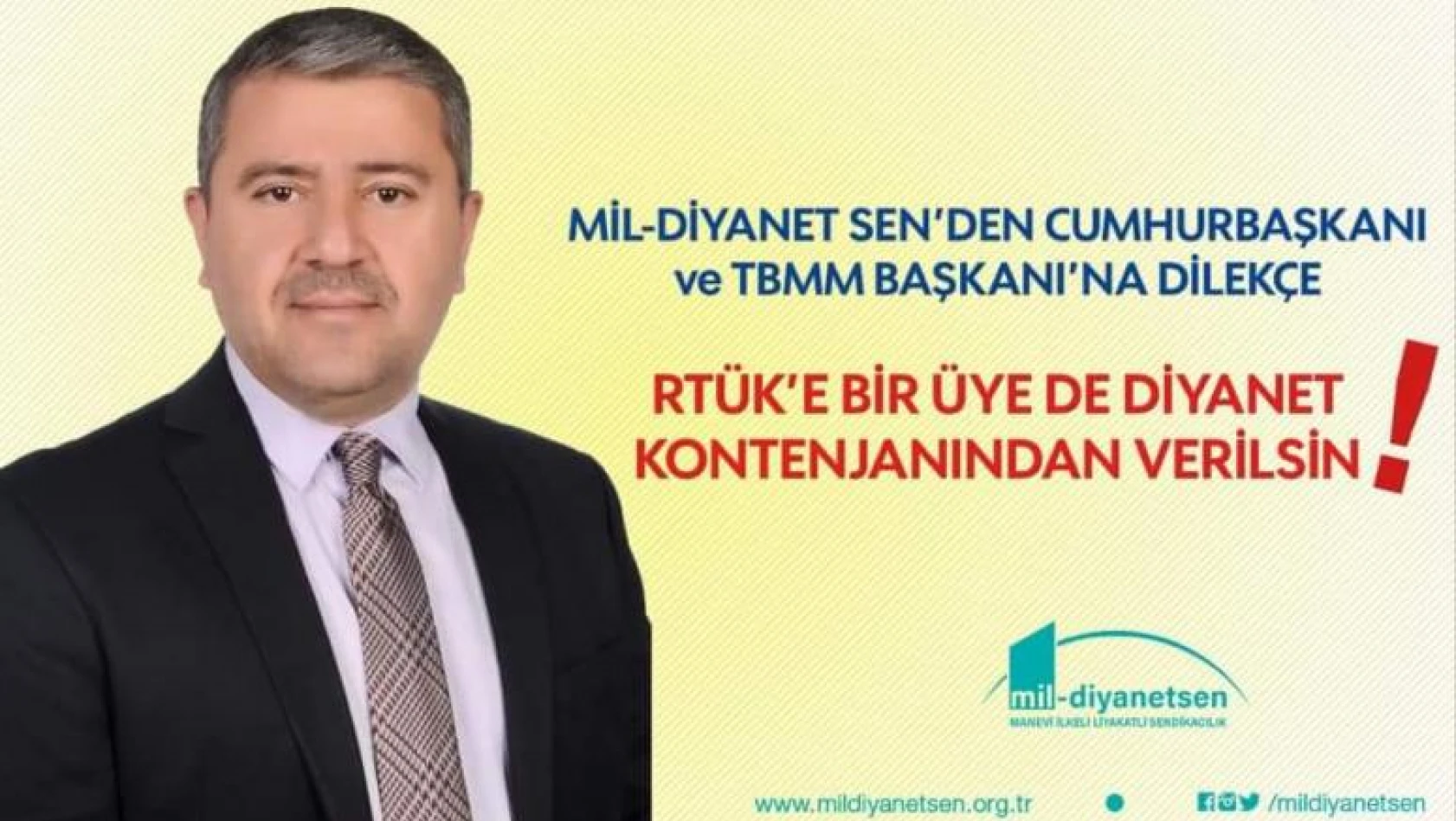 Mil-Diyanet-Sen Genel Başkanı Gül'RTÜK'e bir üye de diyanet kontenjanından verilsin'