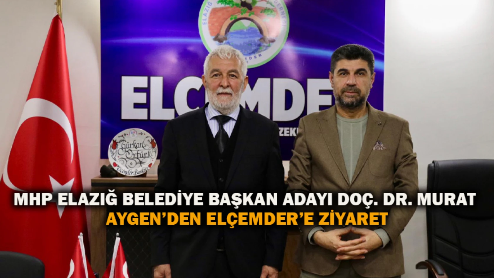 MHP Elazığ Belediye Başkan Adayı Doç. Dr. Murat Aygen'den ELÇEMDER'e Ziyaret