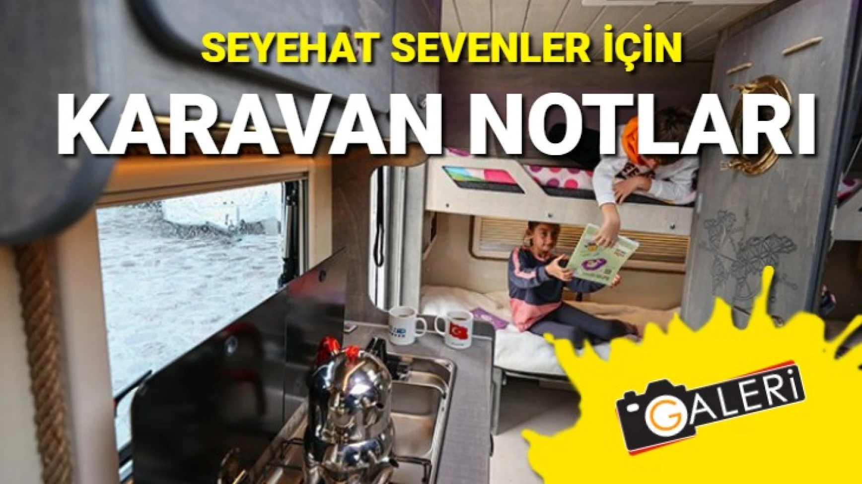 Seyahat sevenler için Türkiye'nin karavan rotaları