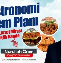 Nurullah Öner: 'Elazığ'ın Gastronomi Potansiyelini Ulusal Markaya Dönüştüreceğiz'