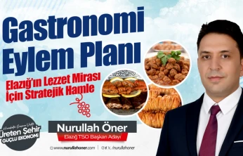 Nurullah Öner: 'Elazığ'ın Gastronomi Potansiyelini Ulusal Markaya Dönüştüreceğiz'