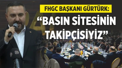 Fhgc Başkanı Gürtürk, 'Basın Sitesinin Takipçisiyiz'
