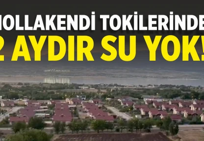 Mollakendi Tokilerinde 2 Aydır Su Yok!