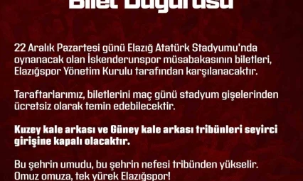 Elazığspor yönetimi, İskenderunspor maçının biletlerini ücretsiz dağıtacak