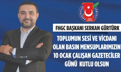 FHGC Başkanı Serkan Gürtürk: 'Toplumun Sesi ve Vicdanı Olan Basın Mensuplarımızın 10 Ocak Çalışan Gazeteciler Günü Kutlu Olsun'