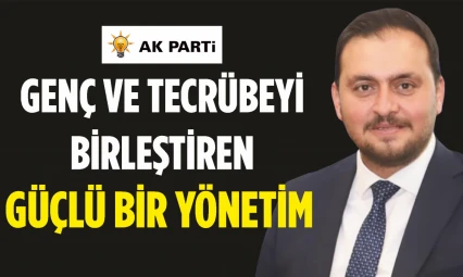 Genç ve Tecrübeyi Birleştiren Güçlü Bir Yönetim