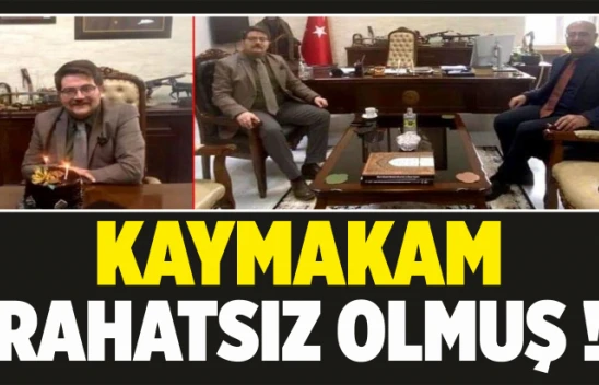 Kaymakam Rahatsız Olmuş !
