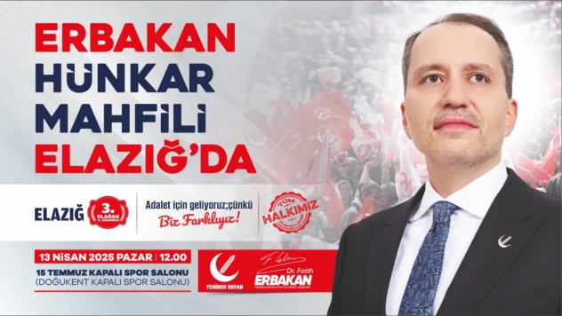 Milli Görüşün Lideri Dr. Fatih Erbakan 13 Nisan Pazar günü Elazığ'da