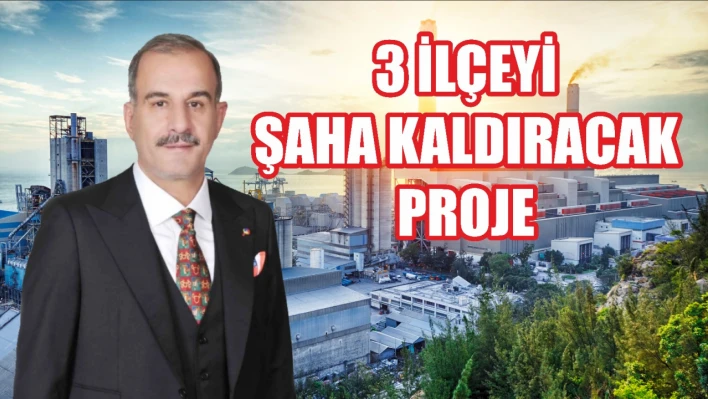 3 İlçeyi Şaha Kaldıracak Proje