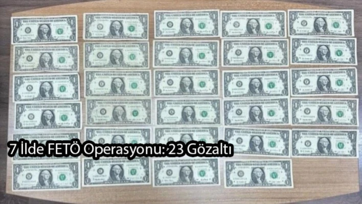 7 İlde FETÖ Operasyonu: 23 Gözaltı