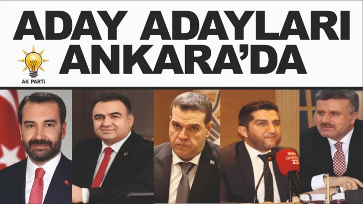 Aday Adayları Ankara'da