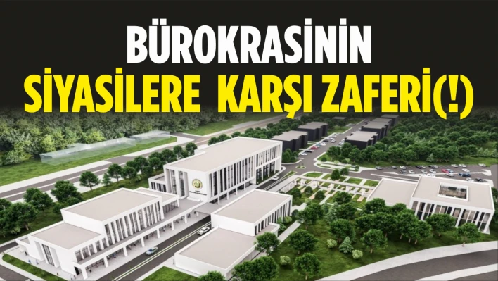 Bürokrasinin Siyasilere  Karşı Zaferi(!)