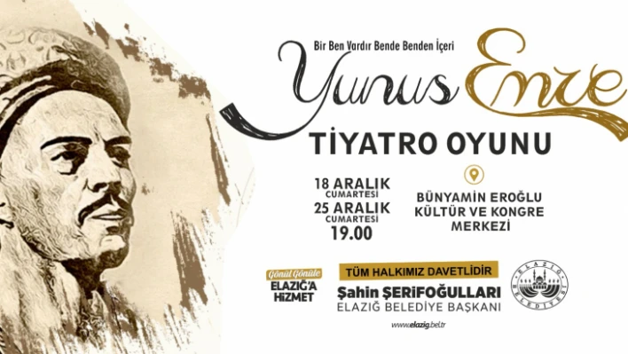Elazığ Belediyesi'nden 'Yunus Emre' Tiyatro Oyununa Davet