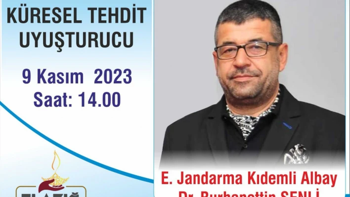 Elazığ'da 'Küresel Tehdit Uyuşturucu' Konferansı Düzenlenecek