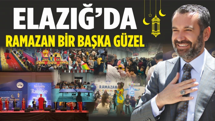 Elazığ'da Ramazan Bir Başka Güzel