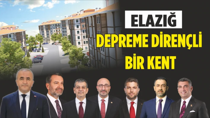 Elazığ, Depreme Dirençli Bir Kent