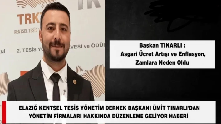 Elazığ Kentsel Tesis Yönetim Kurulu Başkanı Ümit Tınarlı: Yönetim Firmalarına Düzenleme Geliyor