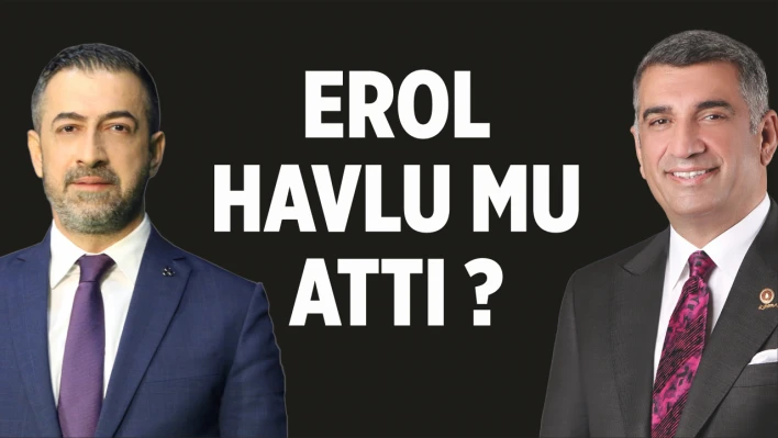 Erol Havlu Mu Attı ?