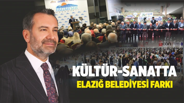 Kültür-Sanatta Elazığ Belediyesi Farkı