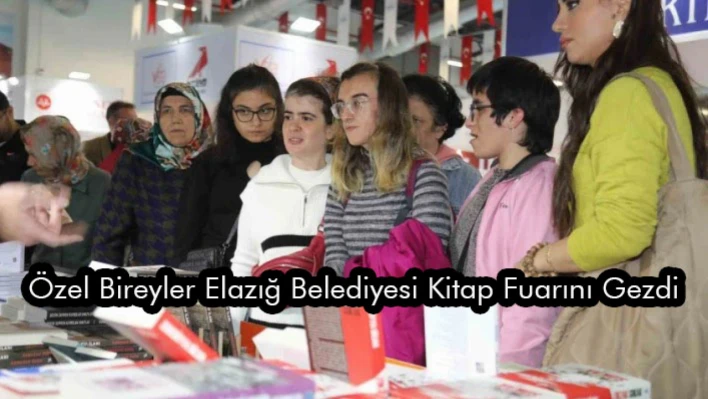 Özel Bireyler Elazığ Belediyesi Kitap Fuarını Gezdi