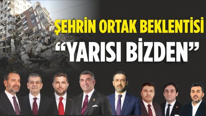 Şehrin Ortak Beklentisi, 'Yarısı Bizden'