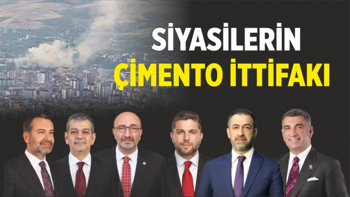 Siyasilerin Çimento İttifakı