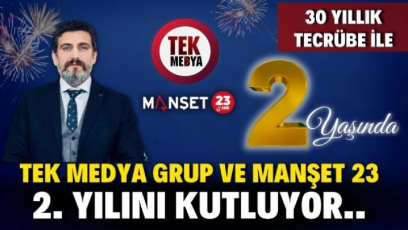 Manşet 23 ve Tek Medya Grup ve 2. Yıllını Kutluyor