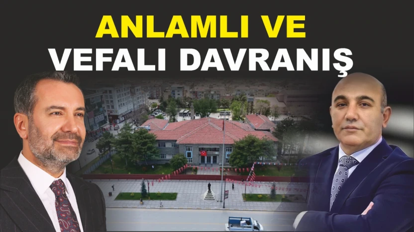 Anlamlı ve Vefalı Davranış