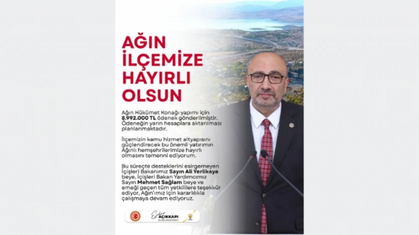 Milletvekili Açıkkapı: Ağın Hükümet Konağı İçin 8,9 Milyon TL Ödenek Gönderildi