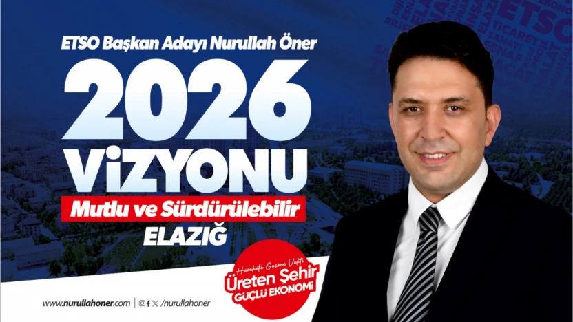 Nurullah Öner: '2026'da Mutlu ve Sürdürülebilir Elazığ'