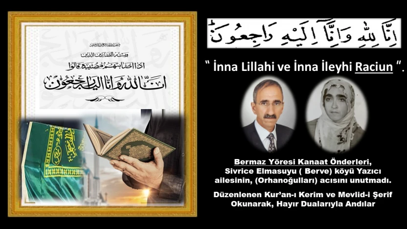 Yazıcı Ailesi(Orhanoğulları), Etem (Orhan) Yazıcı ve Kıymetli Eşi Ayşe Yazıcı'yı Dualarla Andı